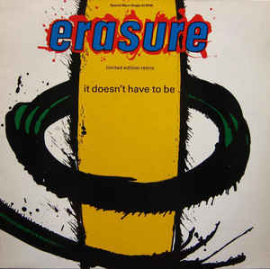 Erasure - It Doesn't Have To Be (Limited Edition Remix)