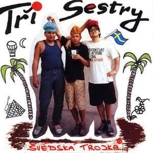 Tři Sestry - Švédská trojka