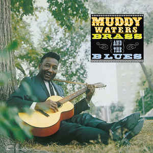 Muddy Waters - Muddy, Brass & The Blues