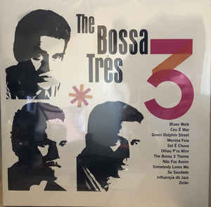 The Bossa Tres - The Bossa Três