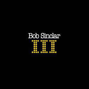 Bob Sinclar - III