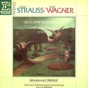 Richard Strauss, Richard Wagner,Montserrat Caballé - Orchestre Philharmonique De Strasbourg - Les Quatre Derniers Lieder / Prelude Et Mort D'Isolde
