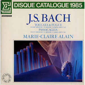 J.S. Bach, Marie-Claire Alain - Toccata & Fugue En Ré Mineur / D Minor / D-Moll BWV 565 — Passacaglia En Ut Mineur / C Minor / C-Moll BWV 582