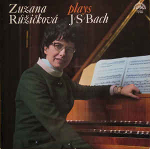 Zuzana Růžičková, J. S. Bach - Zuzana Růžičková Plays J. S. Bach