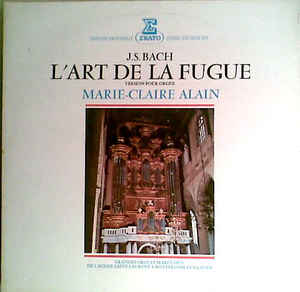 J. S. Bach, Marie-Claire Alain - L'Art De La Fugue (Version Pour Orgue)