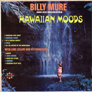 Billy Mure And His Orchestra with Luke Leilani And His Hawaiians - Hawaiian Moods