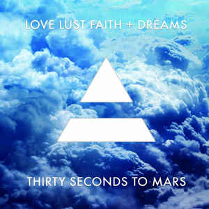 Thirty Seconds To Mars - Love Lust Faith + Dreams