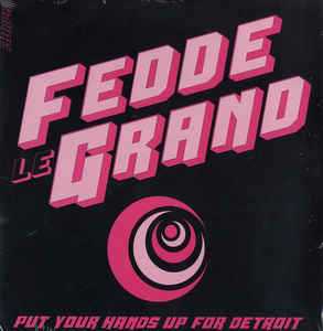 Fedde Le Grand - Put Your Hands Up For Detroit