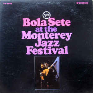 Bola Sete - Bola Sete At The Monterey Jazz Festival