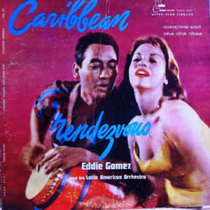 Eddie Gomez And His Latin American Orchestra - Caribbean Rendezvous