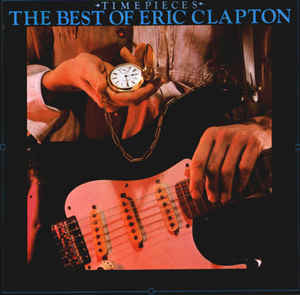 Eric Clapton - Time Pieces - The Best Of Eric Clapton