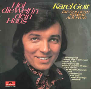 Karel Gott - Hol Die Welt In Dein Haus