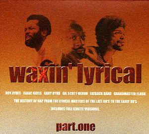 Various Artists - Waxin' Lyrical Part.One (The History Of Rap From The Lyrical Masters Of The Late 60's To The Early 80's)