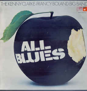 The Kenny Clarke - Francy Boland Big Band - All Blues