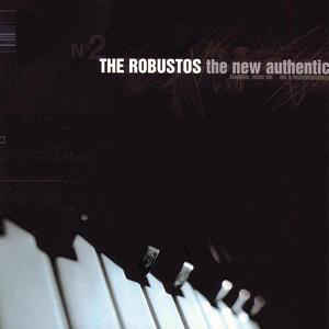 The Robustos - The New Authentic