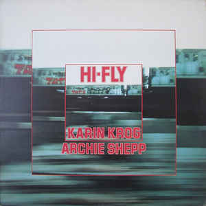 Karin Krog, Archie Shepp - Hi-Fly