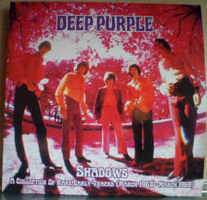 Deep Purple - Shadows - A Collection Of Rare Early Tracks (March 1968 - March 1969)