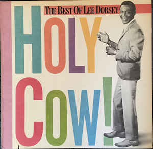 Lee Dorsey - Holy Cow! The Best Of Lee Dorsey