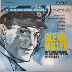Glenn Miller And His Orchestra - Glenn Miller Plays Selections From 