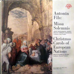 Antonín Fils - Missa Solemnis / Christmas Carols Of European Nations