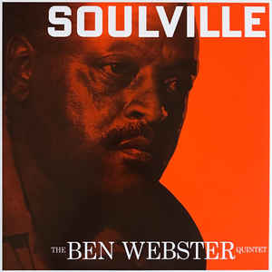 The Ben Webster Quintet - Soulville