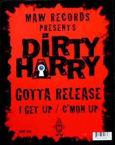Dirty Harry - Gotta Release / I Get Up / C'mon Up