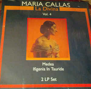 Maria Callas - La Divina Vol. 4 Medea / Ifigenia In Tauride