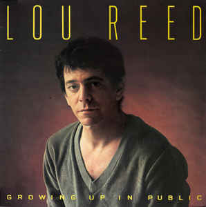 Lou Reed - Growing Up In Public