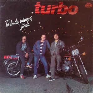 Turbo - To Bude, Pánové, Jízda