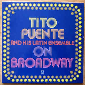 Tito Puente And His Latin Ensemble - On Broadway