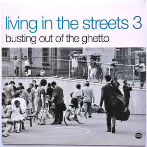 Various Artists - Living In The Streets 3 - Busting Out Of The Ghetto