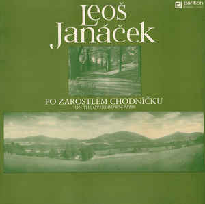 Leoš Janáček - Po Zarostlém Chodníčku / On The Overgrown Path