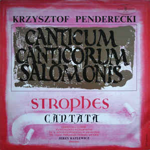 Krzysztof Penderecki - Canticum Canticorum Salomonis / Strophes / Cantata