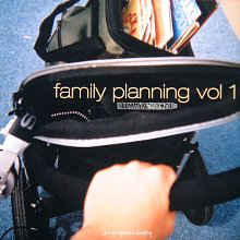 Various Artists - Family Planning Vol 1