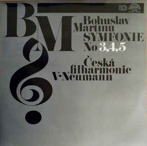Bohuslav Martinů - Symfonie No 3,4,5