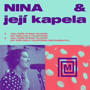 Nina & Její Kapela - Ach, Bože zvedni telefon (My God Has A Telephone)