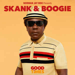 Various Artists - Norman Jay MBE presents Skank & Boogie (Good Times)