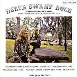 Various Artists - Delta Swamp Rock Volume One (Sounds From The South: At The Crossroads Of Rock, Country And Soul)