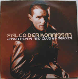 Falco - Der Kommissar (Jason Nevins And Club 69 Remixes)