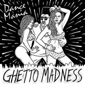 Various Artists - Dance Mania (Ghetto Madness)