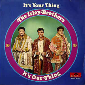 The Isley Brothers - It's Our Thing