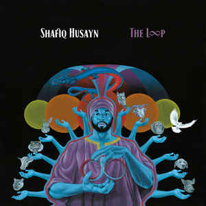 Shafiq Husayn - The Loop