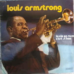 Louis Armstrong - La Vie En Rose - C'est Si Bon
