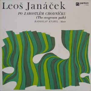 Leoš Janáček - Po Zarostlém Chodníčku = The Overgrown Path
