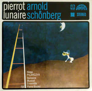 Arnold Schoenberg - Pierrot Lunaire