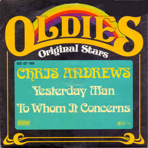 Chris Andrews - Yesterday Man / To Whom It Concerns