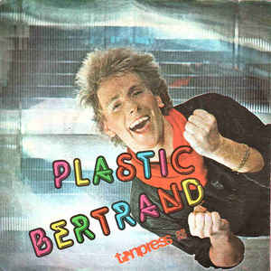 Plastic Bertrand - Ça Plane Pour Moi / Cliché Cliché