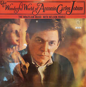 Antonio Carlos Jobim - The Wonderful World Of Antonio Carlos Jobim