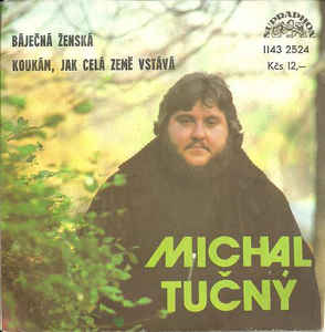 Michal Tučný - Báječná ženská / Koukám, jak celá země vstává