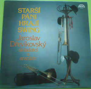 Jaroslav Dřevikovský - Starší Páni Hrají Swing